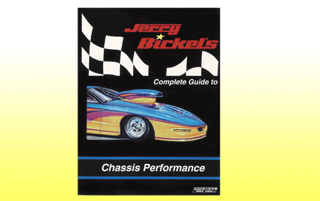 Jerry Bickel's Chassis Performance Guide